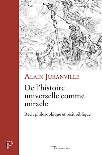 Stock image for DE L'HISTOIRE UNIVERSELLE COMME MIRACLE JURANVILLE ALAIN for sale by BIBLIO-NET