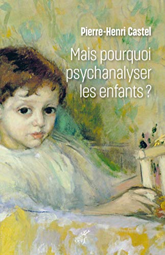 Stock image for Mais pourquoi psychanalyser les enfants ? for sale by medimops