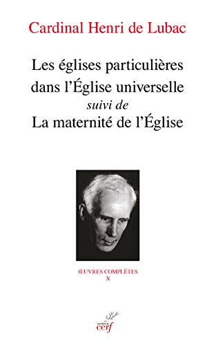 Beispielbild fr Les glises particulires dans l'Eglise universelle suivi de La maternit de l'Eglise Lubac, Henri de et Dupont-Fauville, Denis zum Verkauf von BIBLIO-NET