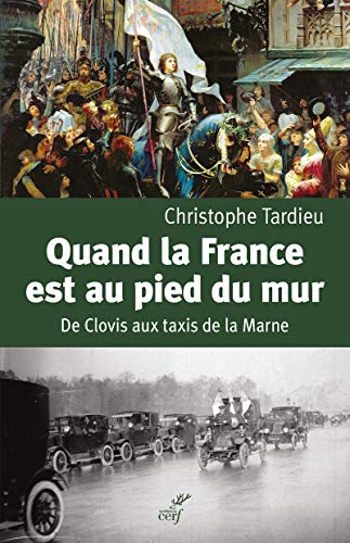 Beispielbild fr QUAND LA FRANCE EST AU PIED DU MUR - DE CLOVIS AUXTAXIS DE LA MARNE zum Verkauf von Gallix