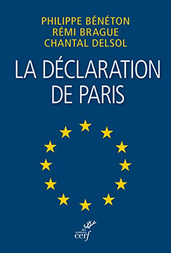 Beispielbild fr La Dclaration de Paris Collectif; Brague, Rmi; Bnton, Philippe et Delsol, Chantal zum Verkauf von BIBLIO-NET