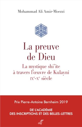 Stock image for LA PREUVE DE DIEU. LA MYSTIQUE SHI'ITE  TRAVERS L'OEUVRE DE KULAYN for sale by Librairie La Canopee. Inc.