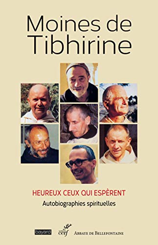 Beispielbild fr Les crits De Tibhirine. Vol. 1. Moines De Tibhirine : Heureux Ceux Qui Esprent : Autobiographies S zum Verkauf von RECYCLIVRE