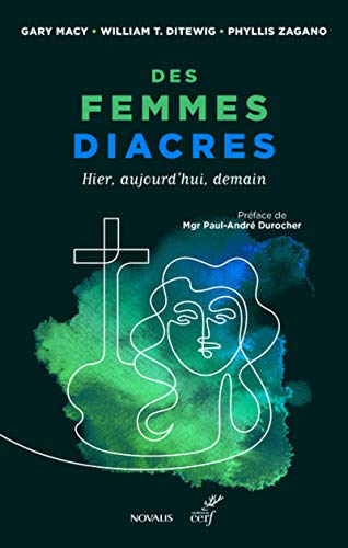 Stock image for Des Femmes Diacres : Hier, Aujourd'hui, Demain for sale by RECYCLIVRE