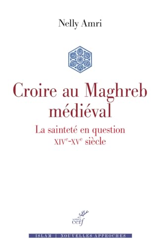 Beispielbild fr CROIRE AU MAGHREB MEDIEVAL zum Verkauf von Gallix