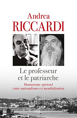 Beispielbild fr Le professeur et le patriarche - Humanisme spirituel entre nationalismes et mondialisation zum Verkauf von Librairie Th  la page