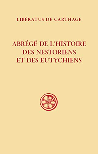 Beispielbild fr ABREGE DE L'HISTOIRE DES NESTORIENS ET DES EUTYCHIENS (607) zum Verkauf von Gallix