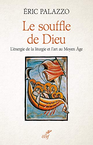 Stock image for LE SOUFFLE DE DIEU - L'ENERGIE DE LA LITURGIE ET L'ART AU MOYEN AGE for sale by Gallix