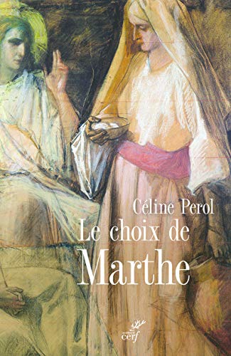 Beispielbild fr LE CHOIX DE MARTHE - FEMME ET SACRE AU MOYEN AGE zum Verkauf von Gallix