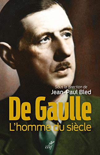 Beispielbild fr DE GAULLE - L'HOMME DU SIECLE: L'homme du si cle zum Verkauf von WorldofBooks