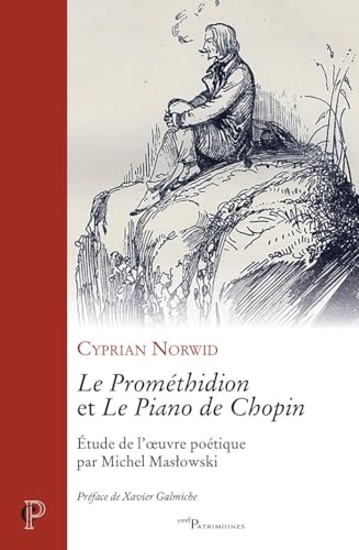 Beispielbild fr LE PROMETHIDION ET LE PIANO DE CHOPIN - ETUDE DE L'OEUVRE POETIQUE PAR MICHEL MASLOWKI zum Verkauf von Gallix