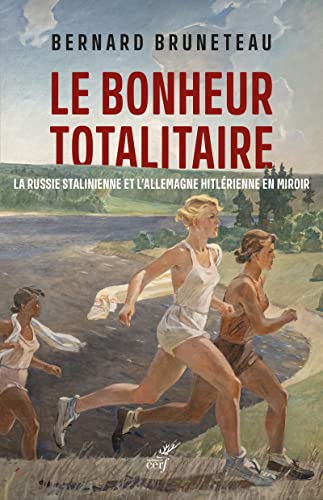 Beispielbild fr le bonheur totalitaire : la Russie stalinienne et l'Allemagne hitlerienne en miroir zum Verkauf von Chapitre.com : livres et presse ancienne