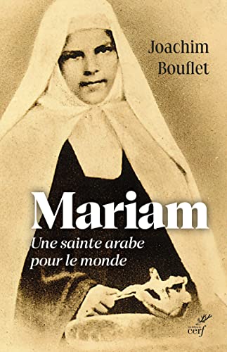 Beispielbild fr Mariam - Une sainte arabe pour le monde zum Verkauf von medimops