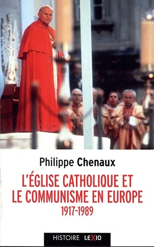 9782204146609: L'Eglise catholique et le communisme en Europe (1917-1989): De Lnine  Jean-Paul II