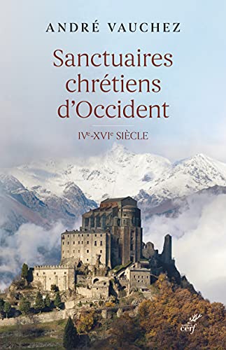 Beispielbild fr SANCTUAIRES CHRETIENS D'OCCIDENT - IVE-XVIE SIECLE zum Verkauf von Gallix