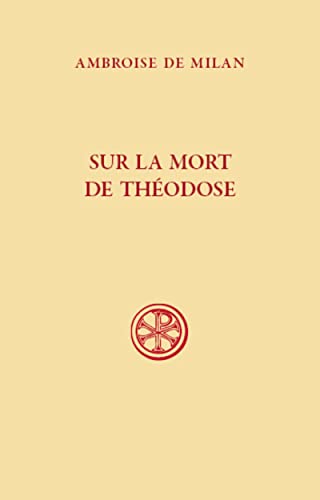 Beispielbild fr Sur la mort de Thodose [Broch] Ambroise de Milan; Duval, Yves-Marie et Gain, Benot zum Verkauf von BIBLIO-NET