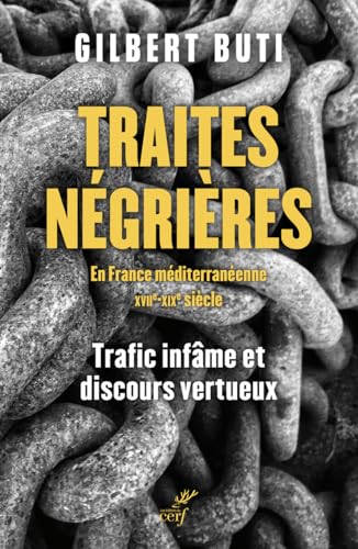 Stock image for Traites ngrires en France mditerranenne (XVIIe-XIXe sicle). - Trafic infme et discours vertueu for sale by medimops