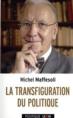 Beispielbild fr La transfiguration du politique zum Verkauf von Librairie Th  la page