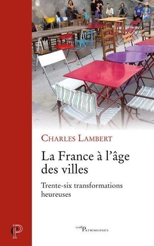 9782204151269: La France  l'ge des villes: Trente-six transformations heureuses