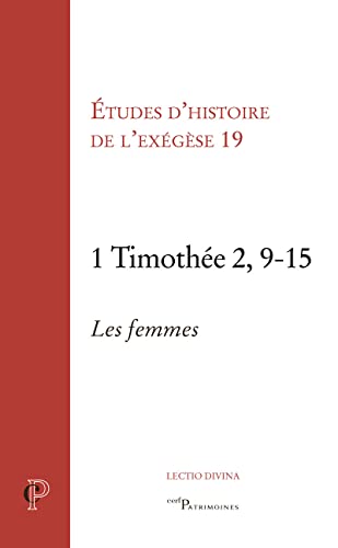 Stock image for 1 TIMOTHEE 2, 9-15 - LES FEMMES - ETUDES D'HISTOIRE DE L'EXEGESE 19 for sale by Gallix