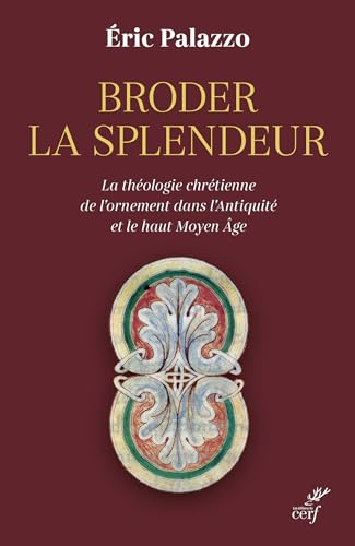 Beispielbild fr Broder la splendeur: La thologie chrtienne de l'ornement dans l'Antiquit et le Haut Moyen ge zum Verkauf von Gallix