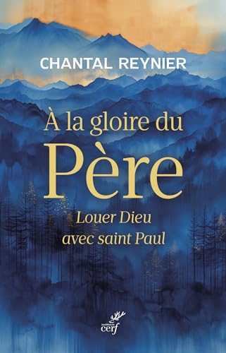 Beispielbild fr A la gloire du Pre: Louer Dieu avec saint Paul zum Verkauf von medimops