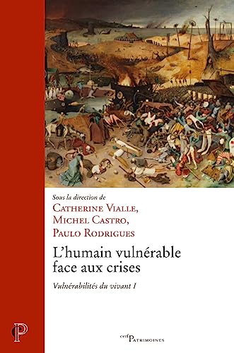 Beispielbild fr Vulnrabilits Du Vivant. Vol. 1. L'humain Vulnrable Face Aux Crises zum Verkauf von RECYCLIVRE