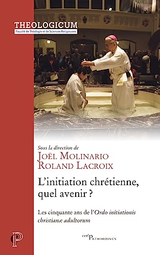 Stock image for L'initiation Chrtienne, Quel Avenir ? : Les Cinquante Ans De L'ordo Initiationis Christianae Adulto for sale by RECYCLIVRE