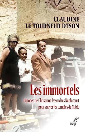 Beispielbild fr Les immortels - L'pope de Christiane Desroches Noblecourt pour sauver les temples de Nubie zum Verkauf von medimops