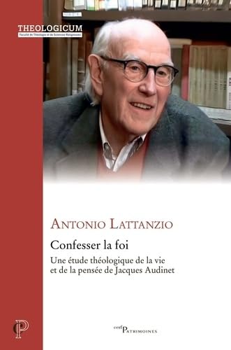 9782204162760: Confesser la foi: Une tude thologique de la vie et de la pense de Jacques Audinet