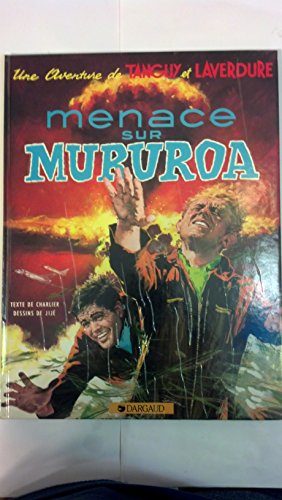 Stock image for Tanguy et Laverdure, tome 12 : Menace sur Mururoa for sale by medimops