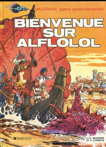 Stock image for VALERIAN AGENT SPATIO-TEMPOREL TOME 4 : BIENVENUE SUR ALFLOLOL for sale by Ammareal