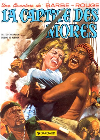 Imagen de archivo de Barbe-Rouge, tome 16 : La Captive des Mores a la venta por medimops