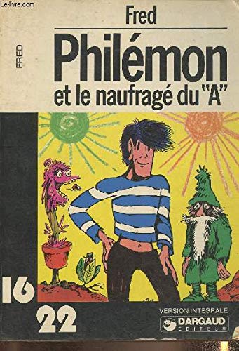 PhilÃ©mon Et Le NaufragÃ© Du "A" (16/22, no. 8) (9782205011067) by Fred