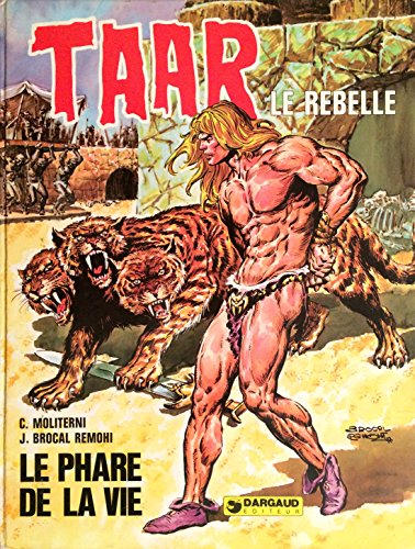 Taar Le Rebelle. Le phare de la vie (Dargaud).