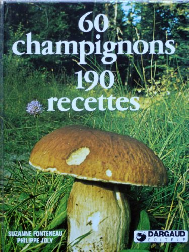 Stock image for 60 champignons, 190 recettes for sale by Ammareal