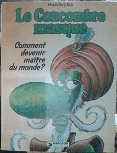 Stock image for Comment devenir matre du monde ? (Le Concombre Masqu) for sale by medimops