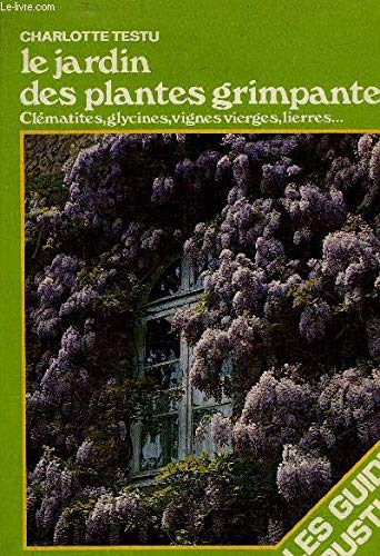 Stock image for Le Jardin des plantes grimpantes (Les Guides Rustica) for sale by Librairie Th  la page