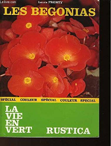 Stock image for Les bgonias. Collection : Rustica, la vie en vert. for sale by AUSONE