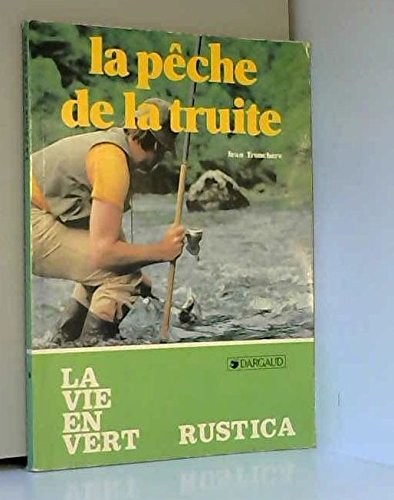 Imagen de archivo de La pche  la truite a la venta por A TOUT LIVRE