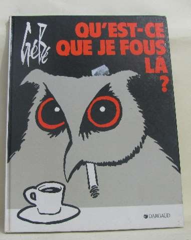 Beispielbild fr Qu'est-ce que je fous l ? (Collection Humour) zum Verkauf von medimops