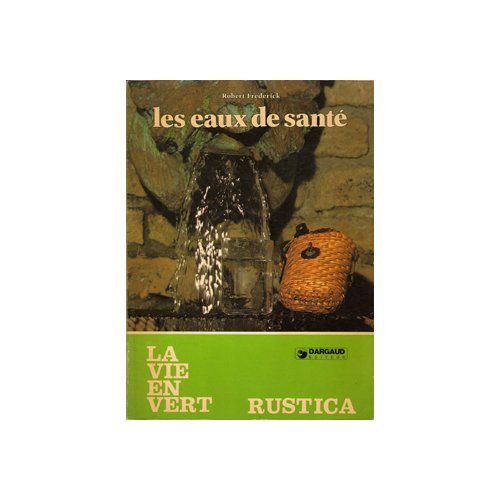 Beispielbild fr Les Eaux de sant (La Vie en vert) zum Verkauf von Librairie Th  la page