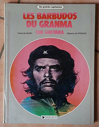 Beispielbild fr Les Barbudos du Granma : Che Guevara (Les Grands capitaines) zum Verkauf von medimops