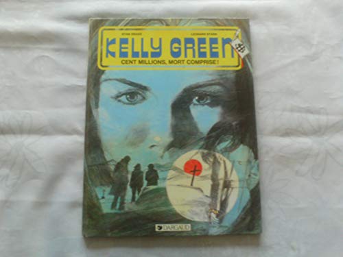 Stock image for KELLY GREEN TOME 3:CENT MILLIONS,MORT COMPRISE! for sale by Bibliofolie