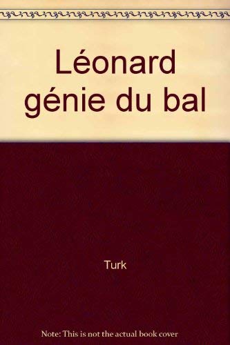 LeÌonard, geÌnie du bal (French Edition) (9782205026535) by Turk