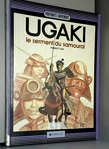 Beispielbild fr UGAKI, LE SERMENT DU SAMOURAI zum Verkauf von Librairie rpgraphic