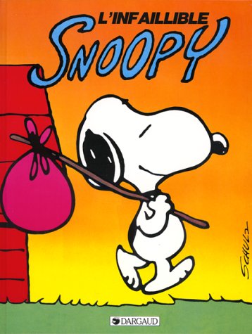 INFAILLIBLE SNOOPY (SNOOPY, 6) (French Edition) (9782205027518) by SCHULZ, Charles Monroe