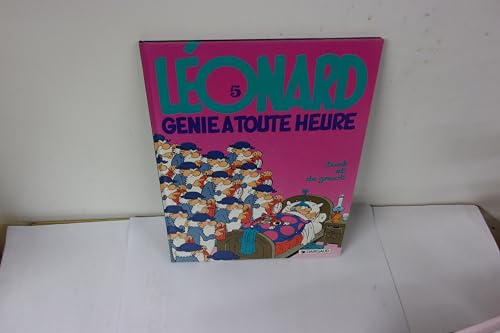 Imagen de archivo de LEONARD GENIE A TOUTE HEURE (LEONARD ANCIENNE EDITION, 5) (French Edition) a la venta por mountain