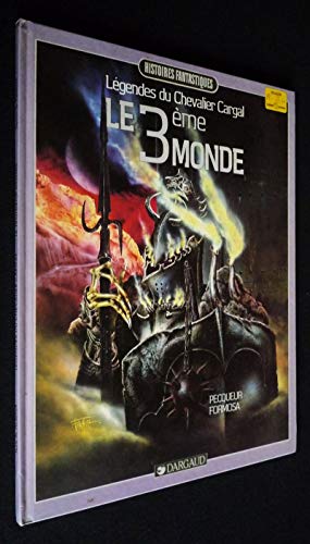 Imagen de archivo de Lgendes du Chevalier Cargal, tome 3 : Le 3me Monde a la venta por Librairie Th  la page