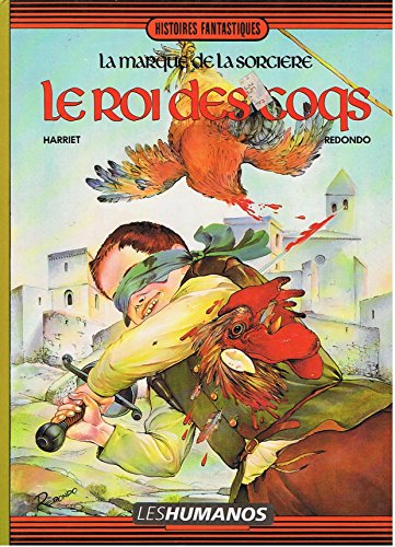 Imagen de archivo de La Marque De La Sorcire. Vol. 3. Le Roi Des Coqs a la venta por RECYCLIVRE